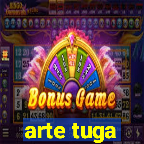 arte tuga